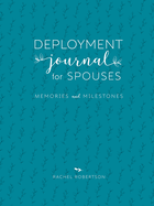 Deployment Journal for Spouses: Memories and Milestones