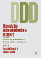 Depopulation, Deindustrialisation and Disasters: Building Sustainable Communities in Japan