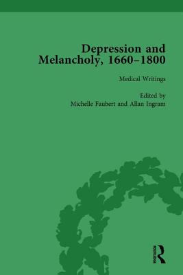 Depression and Melancholy, 1660-1800 vol 2 - Wetherall Dickson, Leigh, and Ingram, Allan, and Walker, David