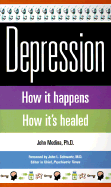 Depression: How It Happens, How It Heals