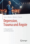 Depression, Trauma Und ngste: In Management Und ffentlichkeit