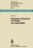 Depressive Syndrome Im Kindes- Und Jugendalter: Beitrag Zur Symptomatologie, Genese Und Prognose