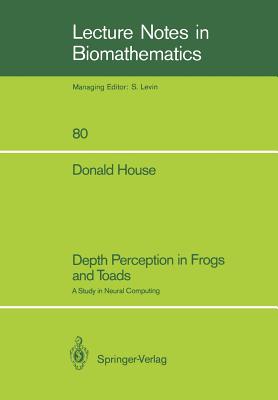 Depth Perception in Frogs and Toads: A Study in Neural Computing - House, Donald