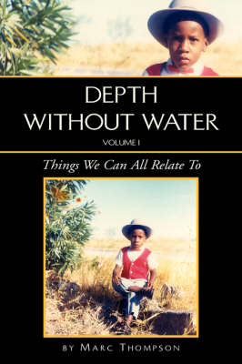 Depth Without Water Volume I: Things We Can All Relate To - Thompson, Marc