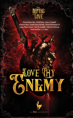 Depths of Love: Love Thy Enemy - Dixon, David, and Campbell, Laura J, and Heart, Johnathon