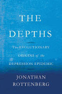 Depths: The Evolutionary Origins of the Depression Epidemic