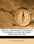 Depuis L'Avenement de Henri IV Jusqu'a La Paix de Paris, Conclue En 1763 Volume 30