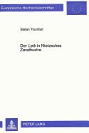 Der Leib? in Nietzsches Zarathustra: Zur Ueberwindung Des Nihilismus in Seiner Radikalisierung