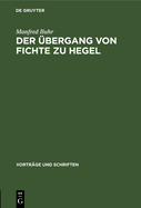 Der bergang Von Fichte Zu Hegel