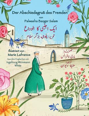 Der Abschiedsgru? des Fremden: Zweisprachige Ausgabe Deutsch-Urdu - Bazger Salam, Palwasha, and Lafrance, Marie (Illustrator)