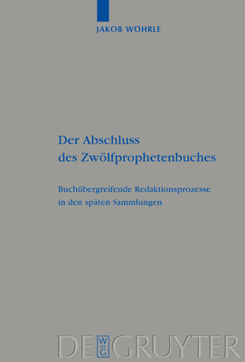 Der Abschluss des Zwlfprophetenbuches - Whrle, Jakob