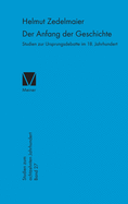 Der Anfang der Geschichte: Studien zur Ursprungsdebatte im 18. Jahrhundert