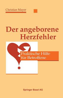 Der Angeborene Herzfehler: Praktische Hilfe Fur Betroffene - Mayer, and Graf, and Baumann