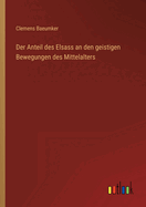 Der Anteil des Elsass an den geistigen Bewegungen des Mittelalters