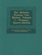 Der Attische Process: Vier Bucher, Volume 1