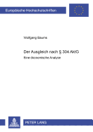 Der Ausgleich Nach  304 Aktg: Eine Oekonomische Analyse