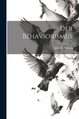 Der Behaviorismus - Watson, John B