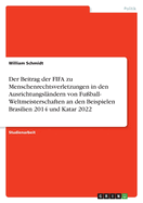 Der Beitrag der FIFA zu Menschenrechtsverletzungen in den Ausrichtungsl?ndern von Fu?ball- Weltmeisterschaften an den Beispielen Brasilien 2014 und Katar 2022