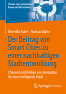Der Beitrag Von Smart Cities Zu Einer Nachhaltigen Stadtentwicklung: Chancen Und Risiken Von Konzepten Fr Eine Intelligente Stadt