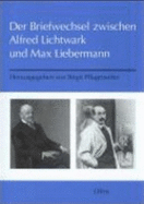 Der Briefwechsel zwischen Alfred Lichtwark und Max Liebermann