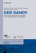 Der Dandy: Ein Kulturhistorisches Phanomen Im 19. Und 20. Jahrhundert