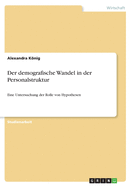 Der demografische Wandel in der Personalstruktur: Eine Untersuchung der Rolle von Hypothesen