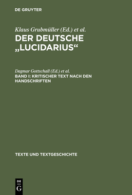 Der deutsche "Lucidarius", Band I, Kritischer Text nach den Handschriften - Gottschall, Dagmar (Editor), and Steer, Georg (Editor)