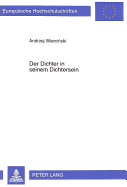 Der Dichter in Seinem Dichtersein: Versuch Einer Philosophisch-Theologischen Deutung Des Dichterseins Am Beispiel Von Czeslaw Milosz