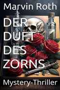 Der Duft des Zorns: Mystery-Thriller