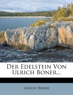 Der Edelstein Von Ulrich Boner. - Boner, Ulrich