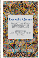 Der edle Qur'an - bersetzung seiner Bedeutungen in die deutsche Sprache