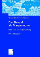 Der Einkauf ALS Margenmotor: Methoden Zur Kostensenkung Mit Fallbeispielen