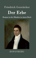 Der Erbe: Roman in drei Bnden in einem Buch