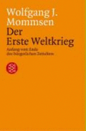 Der Erste Weltkrieg : Anfang vom Ende des brgerlichen Zeitalters