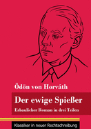 Der ewige Spieer: Erbaulicher Roman in drei Teilen (Band 135, Klassiker in neuer Rechtschreibung)