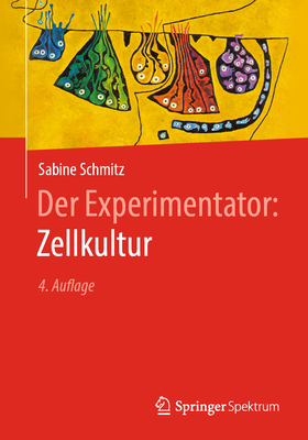 Der Experimentator: Zellkultur - Schmitz, Sabine