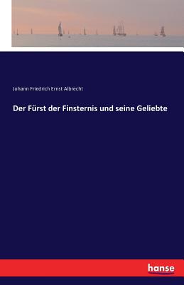 Der Frst der Finsternis und seine Geliebte - Albrecht, Johann Friedrich Ernst