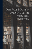 Der Fall Bocklin Und Die Lehre Von Den Einheiten