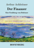 Der Finanzer: Eine Erzhlung vom Bodensee