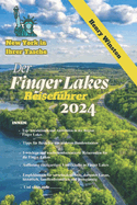 Der Finger Lakes Reisefhrer: Der Explorer's Guide 2024 zu den atemberaubenden Finger Lakes in New York
