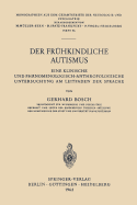 Der Frhkindliche Autismus: Eine Klinische Und Phnomenologisch-Anthropologische Untersuchung Am Leitfaden Der Sprache