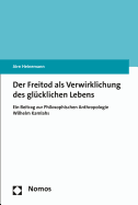 Der Freitod ALS Verwirklichung Des Glucklichen Lebens: Ein Beitrag Zur Philosophischen Anthropologie Wilhelm Kamlahs