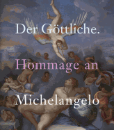 Der Gttliche: Hommage an Michelangelo