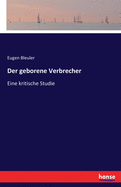 Der geborene Verbrecher: Eine kritische Studie