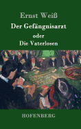 Der Gef?ngnisarzt oder Die Vaterlosen