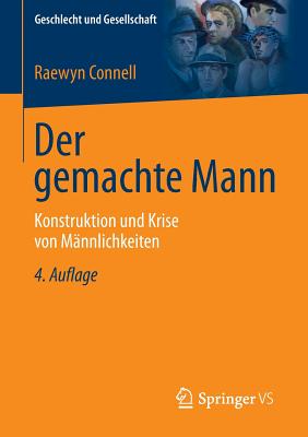 Der Gemachte Mann: Konstruktion Und Krise Von Mannlichkeiten - Connell, Raewyn, Professor