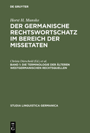 Der germanische Rechtswortschatz im Bereich der Missetaten, Band 1, Die Terminologie der ?lteren westgermanischen Rechtsquellen