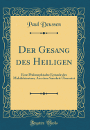 Der Gesang Des Heiligen: Eine Philosophische Episode Des Mah?bh?ratam; Aus Dem Sanskrit ?bersetzt (Classic Reprint)