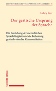 Der Gestische Ursprung Der Sprache: Die Entstehung Der Menschlichen Sprachfahigkeit Und Die Bedeutung Gestisch-Visueller Kommunikation