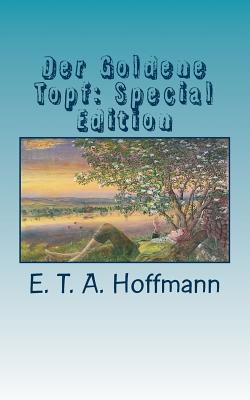 Der Goldene Topf: Special Edition - Hoffmann, E T a